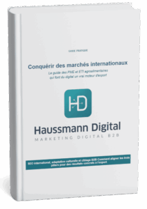 Guide pratique Haussmann Digital – Conquérir les marchés internationaux pour entreprises agroalimentaires